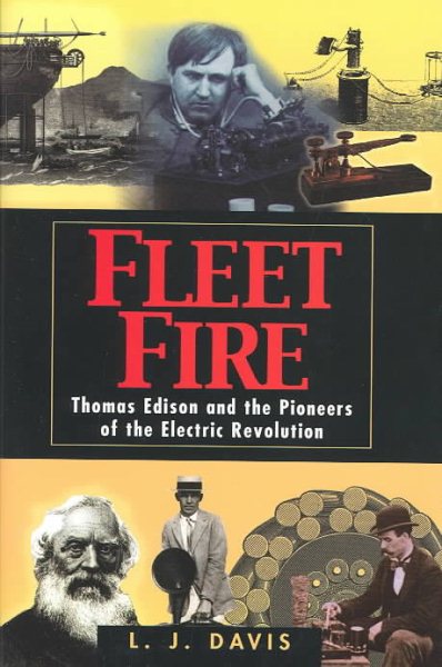 Fleet Fire: Thomas Edison and the Pioneers of theElectric Rev olution cover