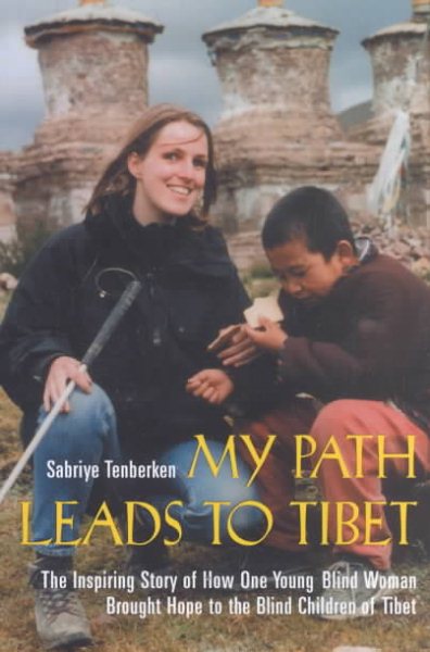 My Path Leads to Tibet: The Inspiring Story of How One Young Blind Woman Brought Hope to the Blind Children of Tibet cover