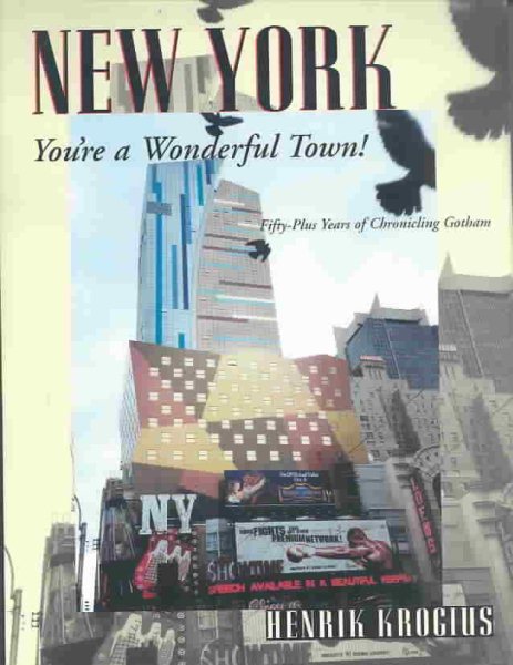 New York, You're a Wonderful Town!: Fifty-Plus Years Of Chronicling Gotham cover