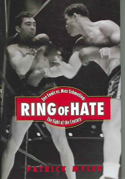 Ring of Hate: Joe Louis vs. Max Schmeling: The Fight of the Century cover