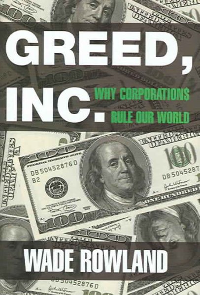 Greed, Inc.: Why Corporations Rule Our World cover
