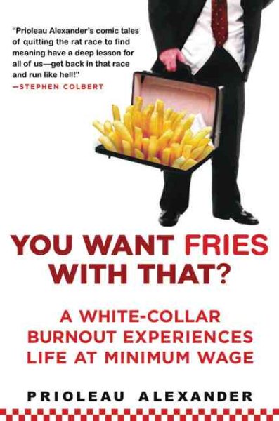 You Want Fries with That: A White-Collar Burnout Experiences Life at Minimum Wage cover