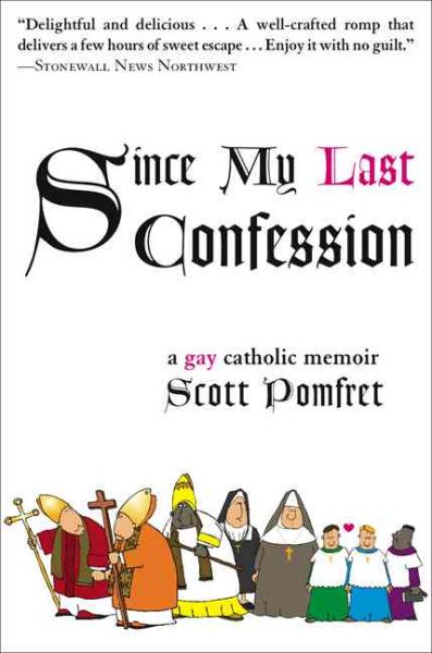 Since My Last Confession: A Gay Catholic Memoir cover