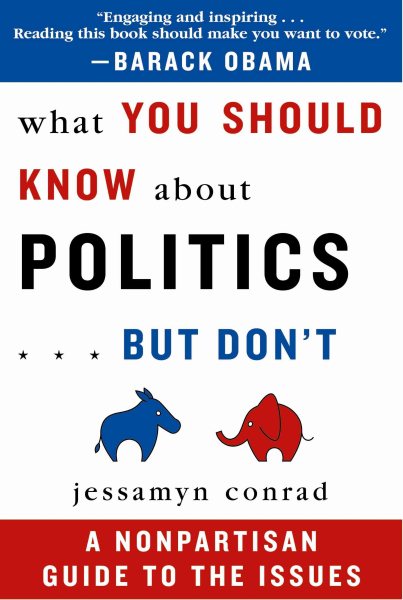 What You Should Know About Politics...But Don't: A Nonpartisan Guide to the Issues cover
