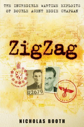 Zigzag: The Incredible Wartime Exploits of Double Agent Eddie Chapman cover