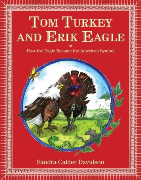 Tom Turkey and Erik Eagle: Or How the Eagle Became the American Symbol cover