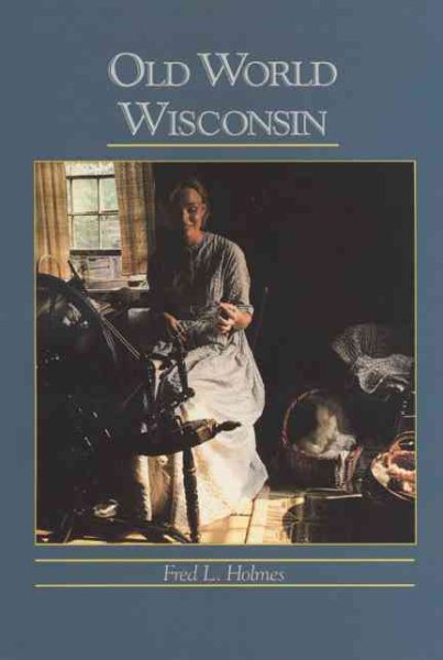 Old World Wisconsin: Around Europe in the Badger State cover