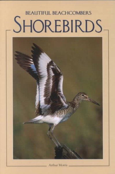 Shorebirds: Beautiful Beachcombers (Northword Wildlife Series (Minocqua, Wis.).) cover