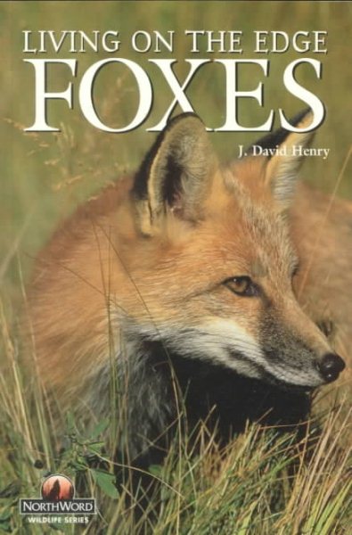 Foxes: Living on the Edge (Wildlife Series (Minocqua, Wisc)) cover