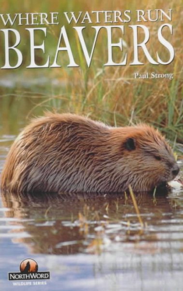 Beavers: Where Waters Run (Northword Wildlife Series) cover