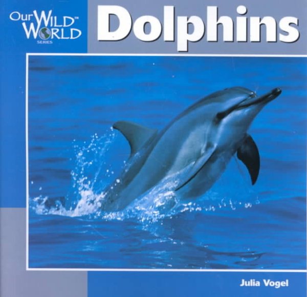 Dolphins (Our Wild World) cover
