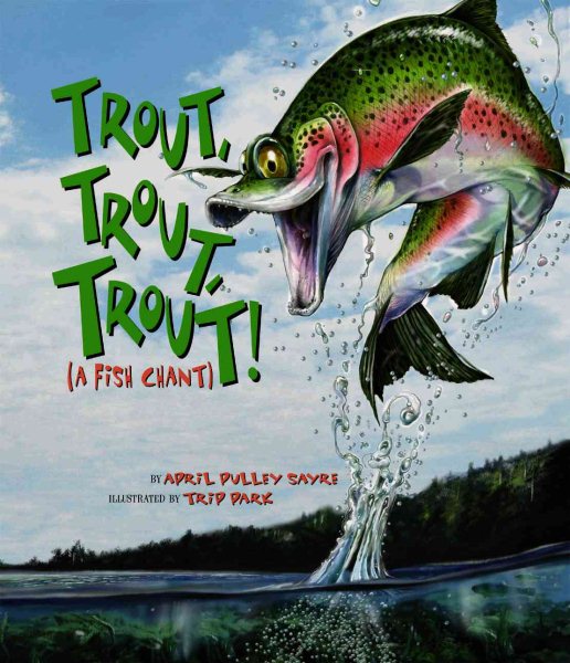 Trout, Trout, Trout!: A Fish Chant (American City Series)