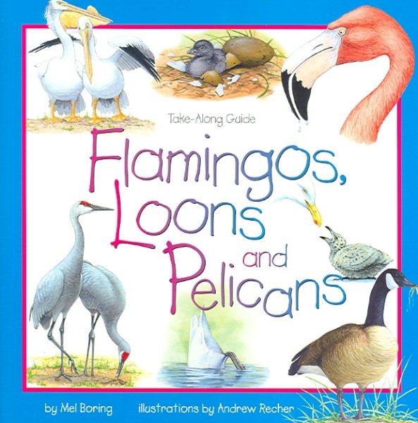 Flamingos, Loons & Pelicans (Take Along Guides) cover