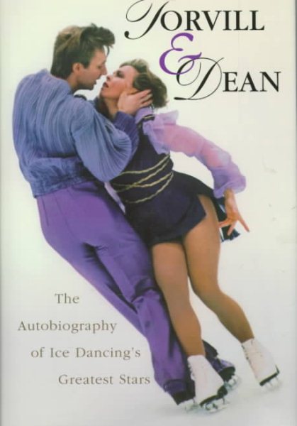 Torvill & Dean: The Autobiography of Ice Dancing's Greatest Stars cover