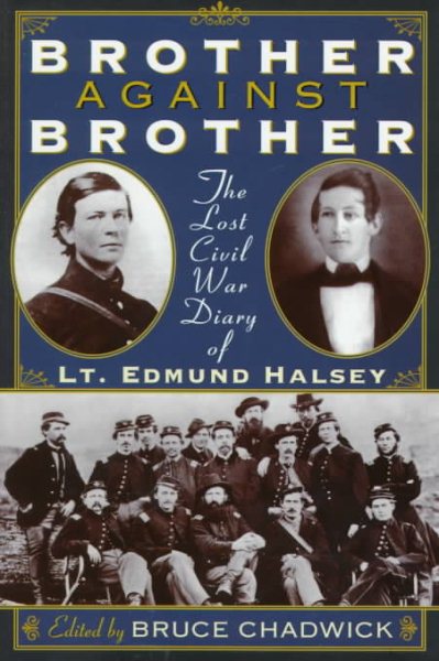 Brother Against Brother: The Lost Civil War Diary of Lt. Edmund Halsey cover