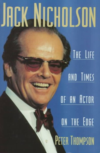 Jack Nicholson: The Life and Times of an Actor on the Edge cover