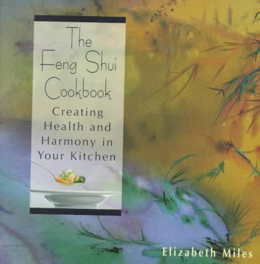 The Feng Shui Cookbook: Creating Health and Harmony in Your Kitchen cover