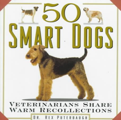 50 Smart Dogs: Veterinarians Share Warm Recollections cover
