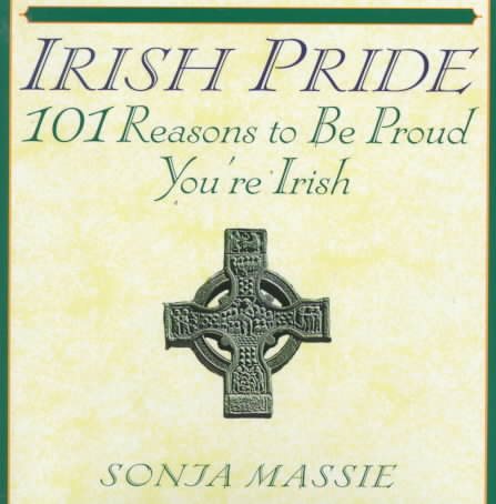 Irish Pride: 101 Reasons to Be Proud You're Irish cover