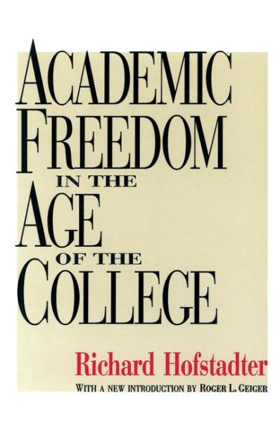 Academic Freedom in the Age of the College (Foundations of Higher Education)