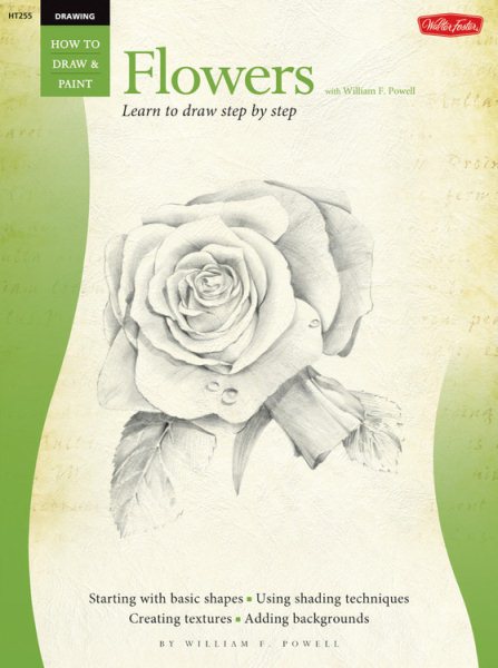 Drawing: Flowers with William F. Powell: Learn to paint step by step (How to Draw & Paint) cover