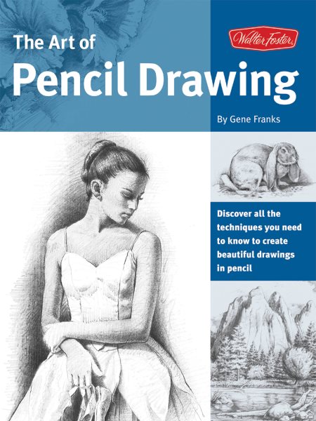 The Art of Pencil Drawing: Learn how to draw realistic subjects with pencil (Collector's Series) cover