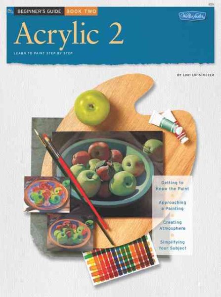 Beginner's Guide Acrylic Book 2 (How to Draw and Paint/Art Instruction Program) cover