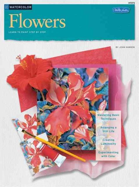 Watercolor Flowers (How to Draw and Paint/Art Instruction Program) cover