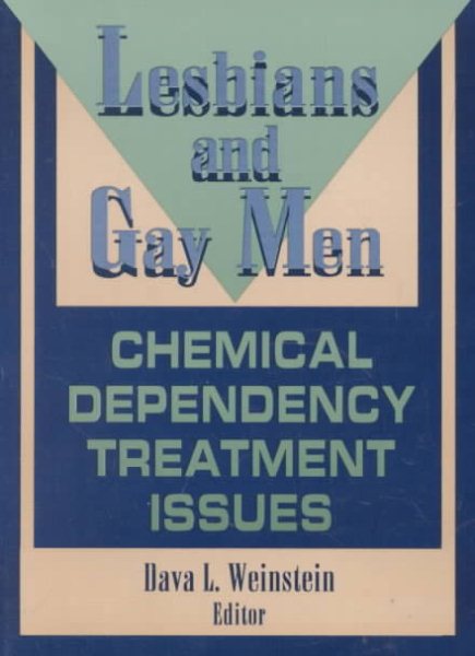 Lesbians and Gay Men: Chemical Dependency Treatment Issues cover