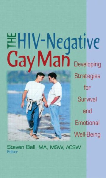 The HIV-Negative Gay Man: Developing Strategies for Survival and Emotional Well-Being cover