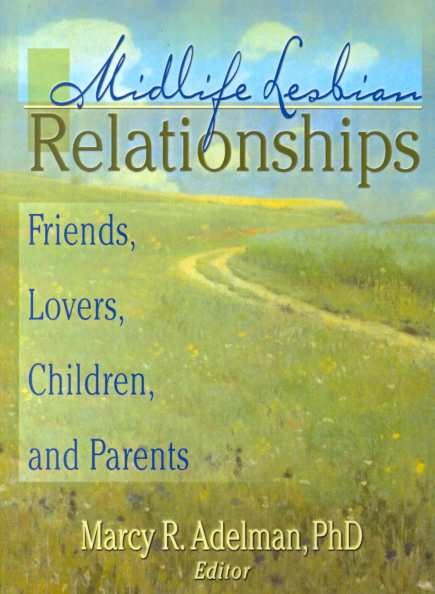 Midlife Lesbian Relationships: Friends, Lovers, Children, and Parents cover