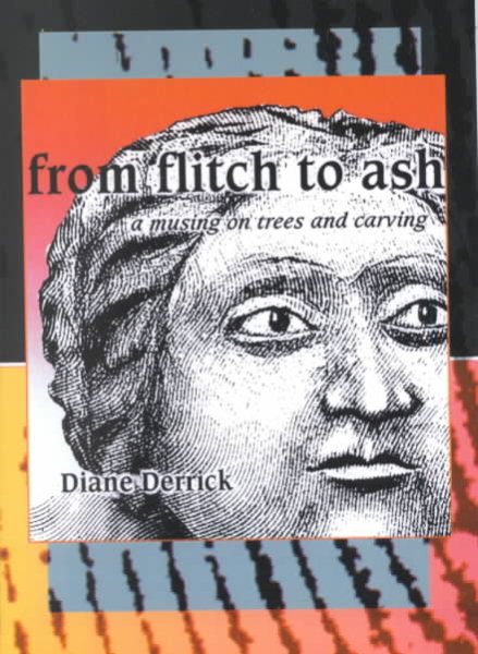 From Flitch to Ash: A Musing on Trees and Carving cover
