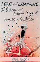 Fear and Loathing: The Strange and Terrible Saga of Hunter S. Thompson cover