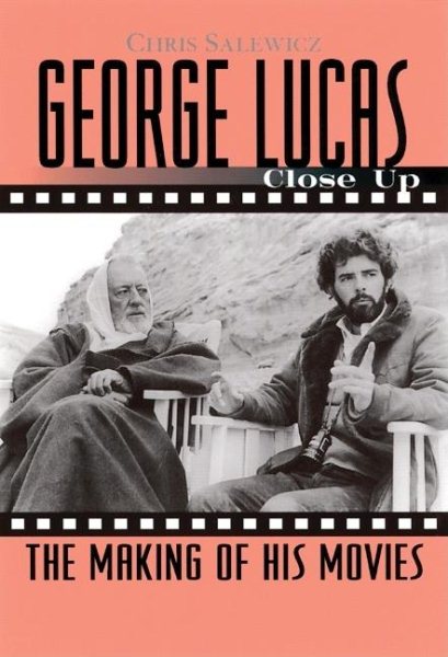 George Lucas: Close Up: The Making of His Movies (Close-Up Series) cover