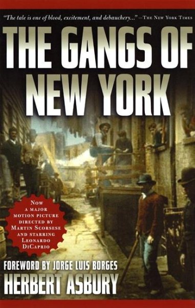 The Gangs of New York: An Informal History of the Underworld cover