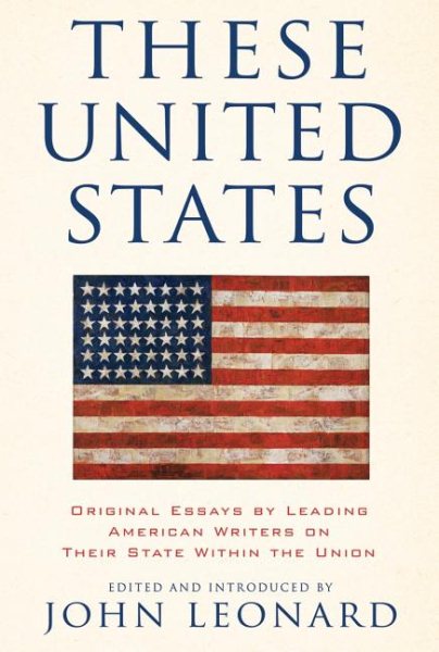 These United States: Original Essays by Leading American Writers on Their State Within the Union (Nation Books) cover