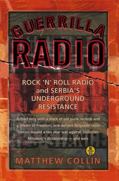Guerrilla Radio: Rock 'N' Roll Radio and Serbia's Underground Resistance (Nation Books) cover