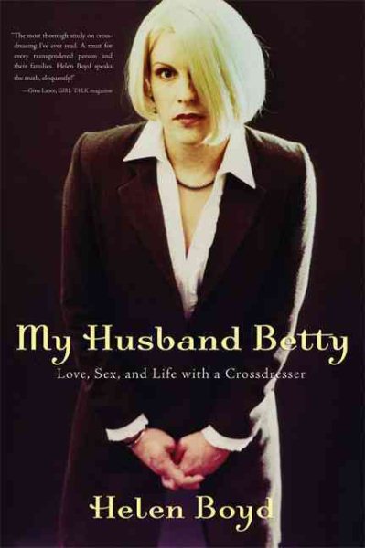 My Husband Betty: Love, Sex, and Life with a Crossdresser cover