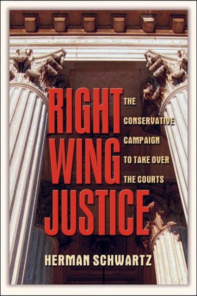 Right Wing Justice: The Conservative Campaign to Take Over the Courts (Nation Books) cover