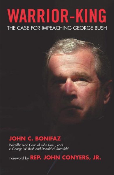 Warrior-King: The Case for Impeaching George W. Bush cover