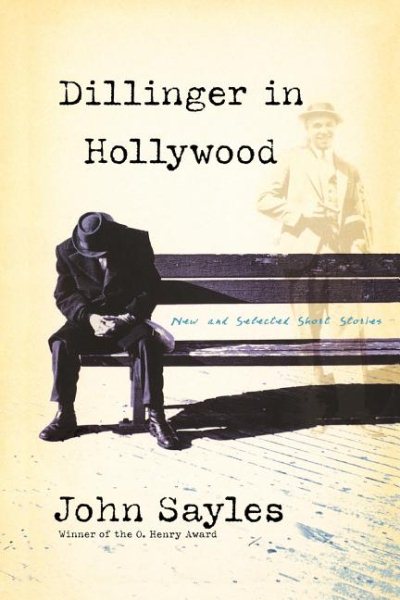 Dillinger in Hollywood: New and Selected Short Stories (Nation Books) cover