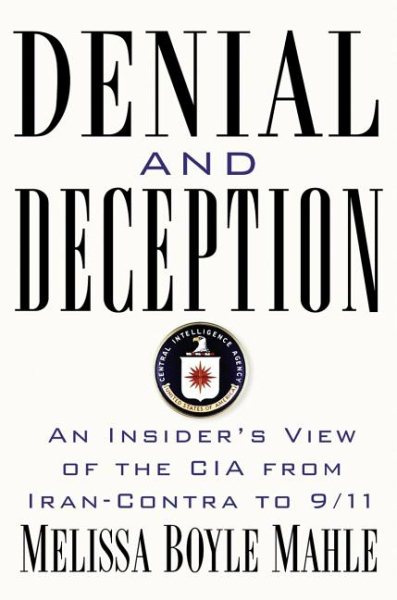 Denial and Deception: An Insider's View of the CIA from Iran-Contra to 9/11 (Nation Books) cover