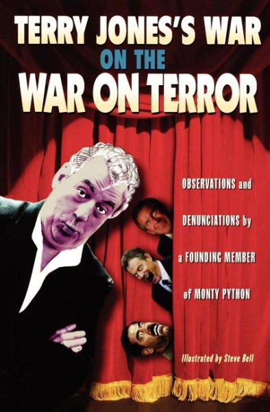 Terry Jones's War on the War on Terror: Observations and Denunciations by a Founding Member of Monty Python cover