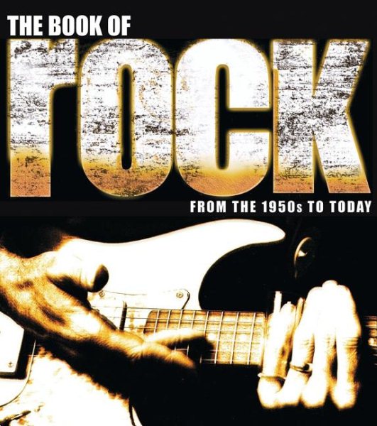 The Book of Rock: From the 1950s to Today cover