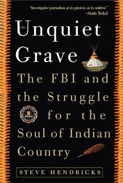 The Unquiet Grave : The FBI and the Struggle for the Soul of Indian Country cover