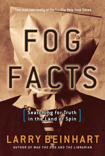 Fog Facts : Searching for Truth in the Land of Spin (Nation Books) cover