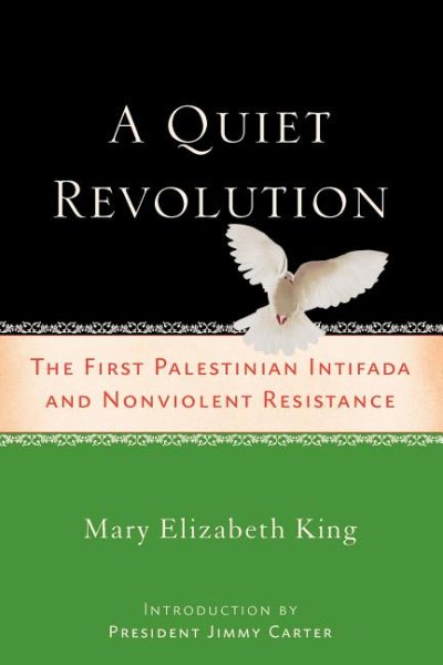 A Quiet Revolution: The First Palestinian Intifada and Nonviolent Resistance cover