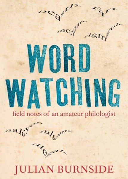 Wordwatching: Field Notes of an Amateur Philologist cover