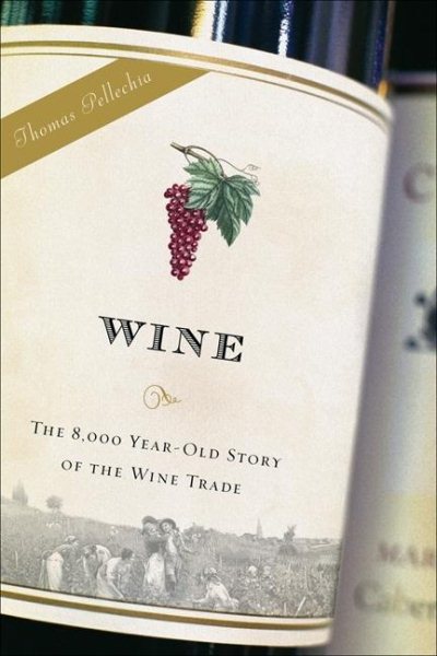 Wine: The 8,000 Year-Old Story of the Wine Trade cover