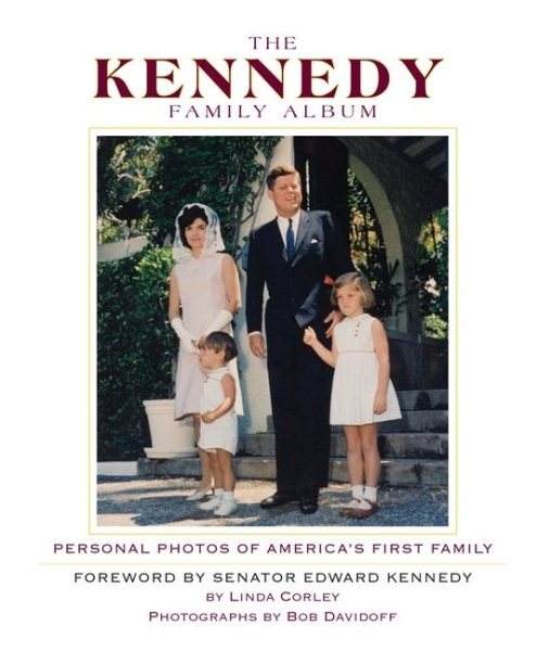 The Kennedy Family Album: Personal Photos of America's First Family First Family cover